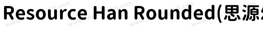 Resource Han Rounded(思源幼圆)字体转换
